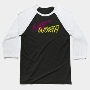 It's Not Worth It Baseball T-Shirt